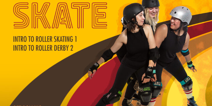 Learn to play Roller Derby and Roller Skate! Start your new year with new skills!